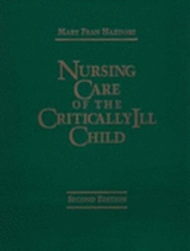 Nursing Care of the Critically Ill Child by Mary Fran Hazinski: Used