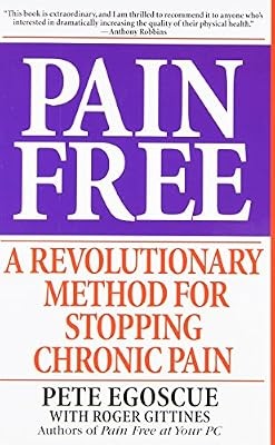 Pain Free: A Revolutionary Method for Stopping Chronic Pain, Egoscue, Pete, Used