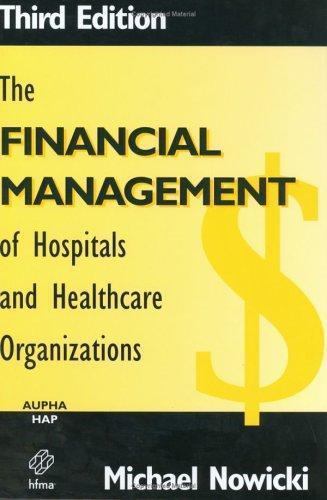The Financial Management of Hospitals and Healthcare Organizations Book-New