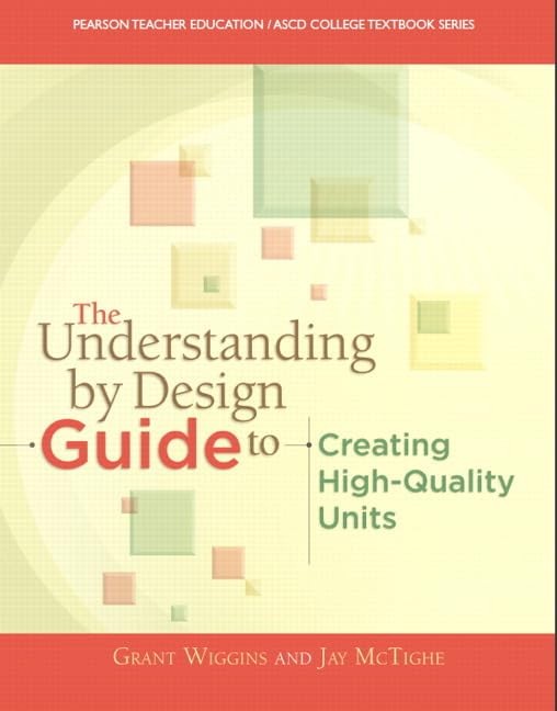 The Understanding By Design Guide To Creating High-Quality Units (Pearson Te…
