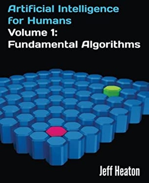 Artificial Intelligence for Humans, Volume 1: Fundamental Algorit