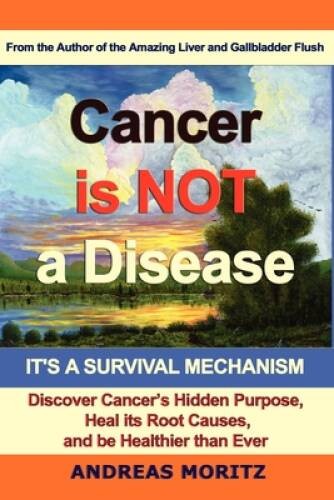 Cancer Is Not a Disease – It’s a Survival Mechanism – Paperback – GOOD