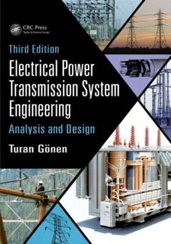 Electrical Power Transmission System Engineering: Analysis and Design by Gonen