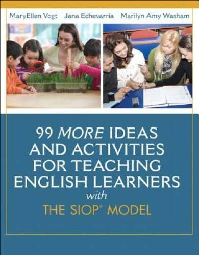 99 MORE Ideas and Activities for Teaching English Learners with the SIOP – GOOD