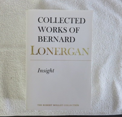 Collected Works of Bernard Lonergan Vol. 3-Insight Robert Mollot Collection PB