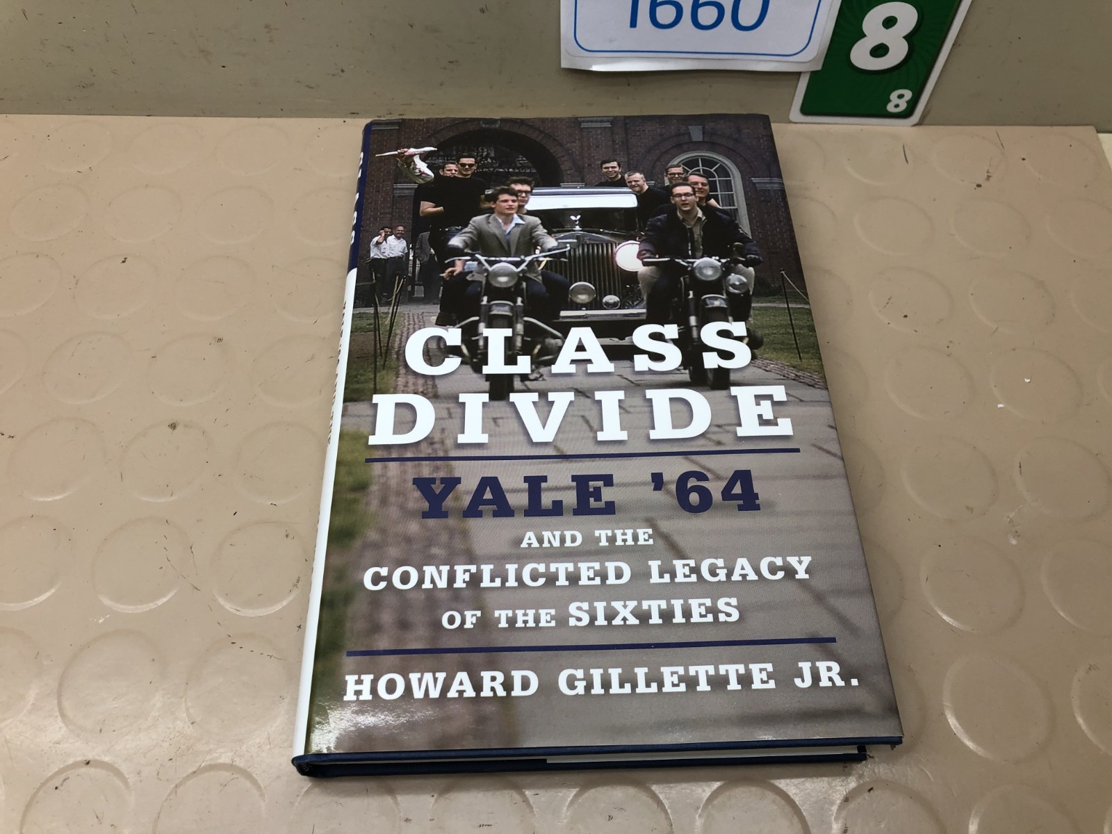 Class Divide: Yale ’64 and the Conflicted Legacy of the Sixties by Howard Gillet