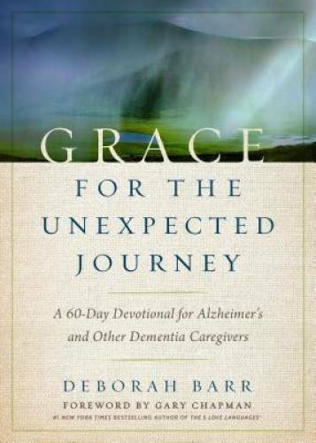 Grace for the Unexpected Journey: A 60-Day Devotional for Alzheimer’s and – GOOD