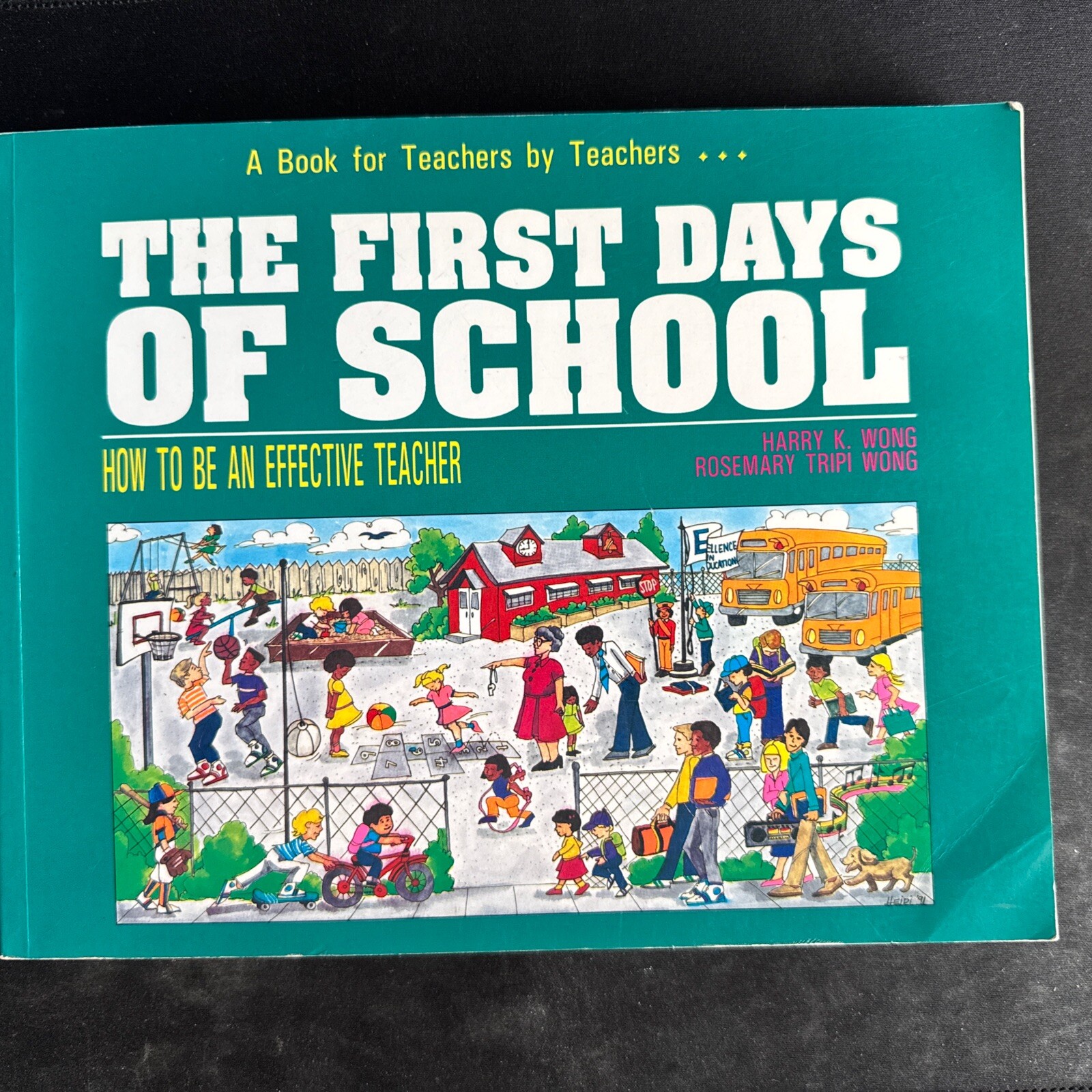 First Days of School : How to Be an Effective Teacher by Rosemary T. Wong and…