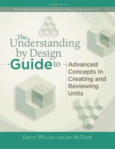 Understanding by Design Guide to Advanced Concepts in Creating and Reviewing…