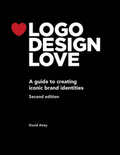 Logo Design Love: A Guide to Creating Iconic Brand Identities, – VERY GOOD
