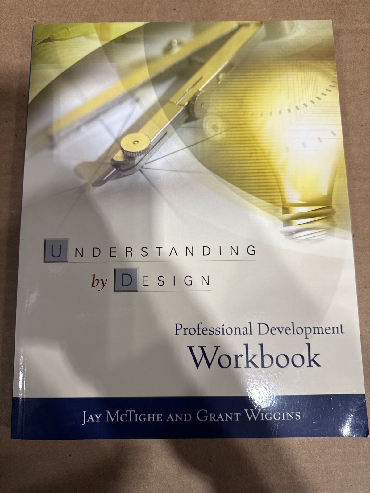 Understanding by Design Professional Development Workbook by Jay McTighe and…