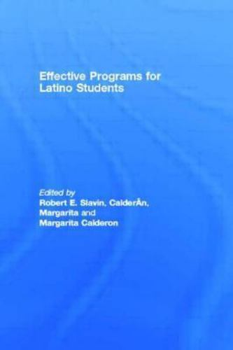 Effective Programs for Latino Students : Edited by Robert E. Slavin, Margarit…