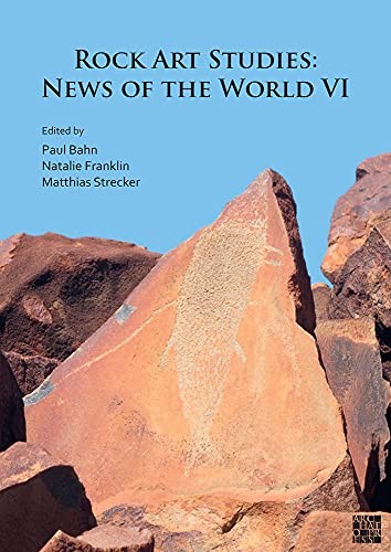 Rock Art Studies: News of the World VI (News of, Bahn, Franklin, Strecker..