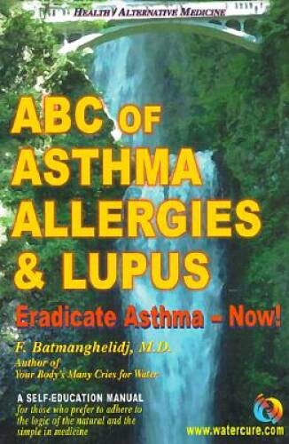 ABC of Asthma, Allergies and Lupus: Eradicate Asthma – Now! – ACCEPTABLE