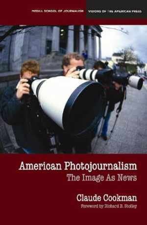 American Photojournalism: Motivations and – Paperback, by Cookman Claude – Good