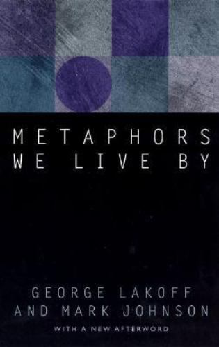 Metaphors We Live By by Mark Johnson, George Lakoff (2003, Paperback)