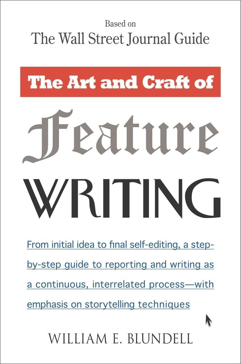 The Art and Craft of Feature Writing: Based on The Wall Street Journal Guide…