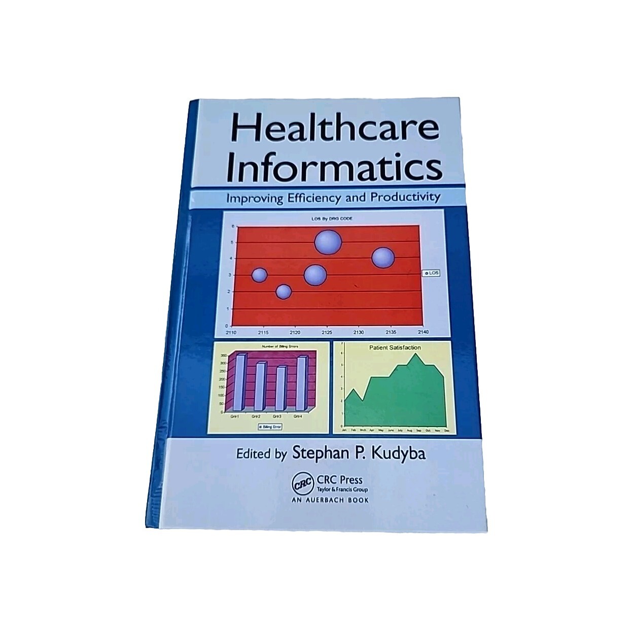Healthcare Informatics : Improving Efficiency and Productivity 2010 CRC Press