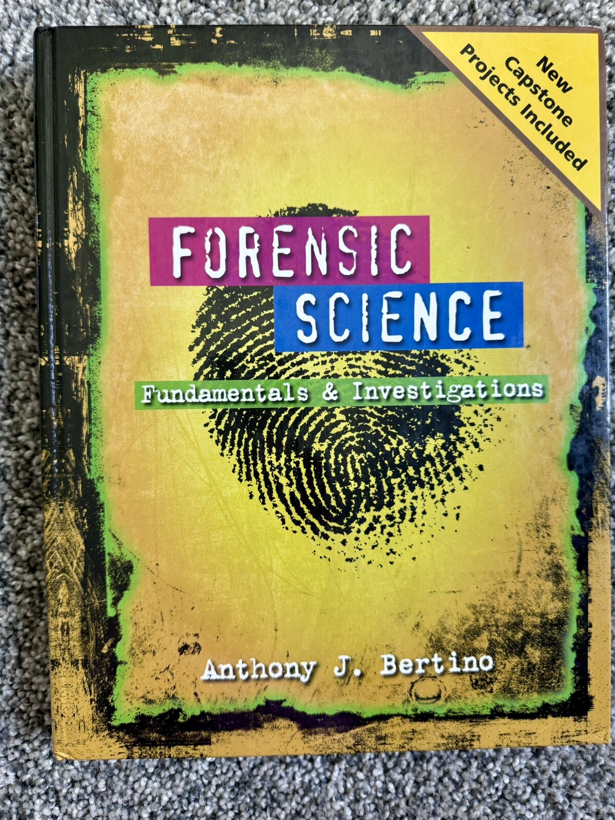Forensic Science : Fundamentals and Investigations Textbook Anthony J. Bertino