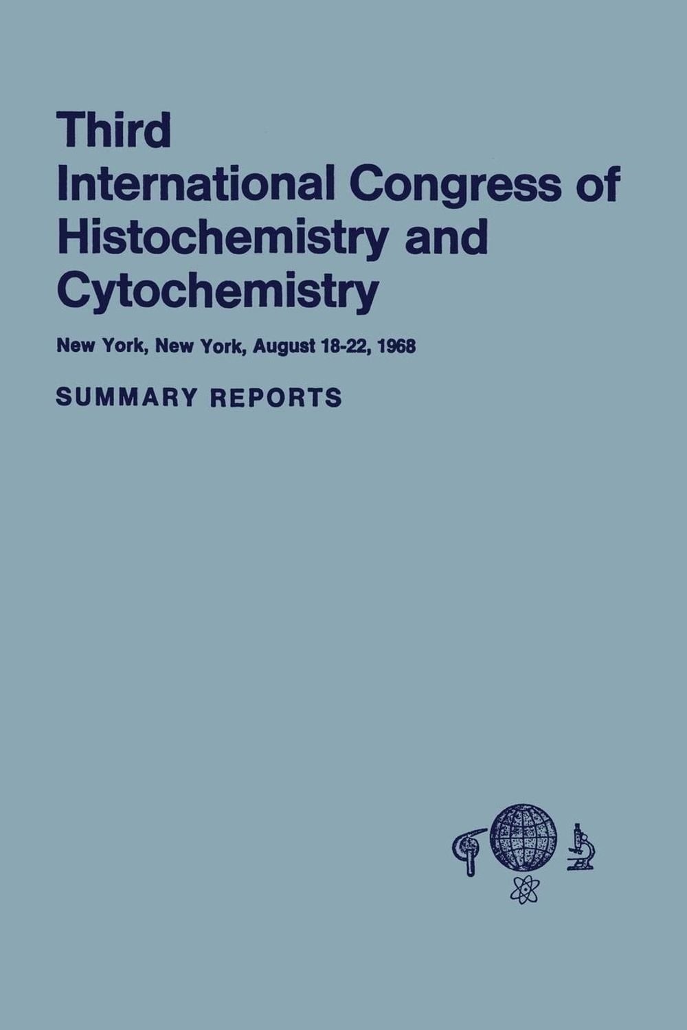 Third International Congress of Histochemistry and Cytochemistry: New York, New