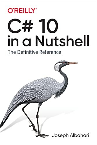 C# 10 in a Nutshell: The Definitive…, Albahari, Josep