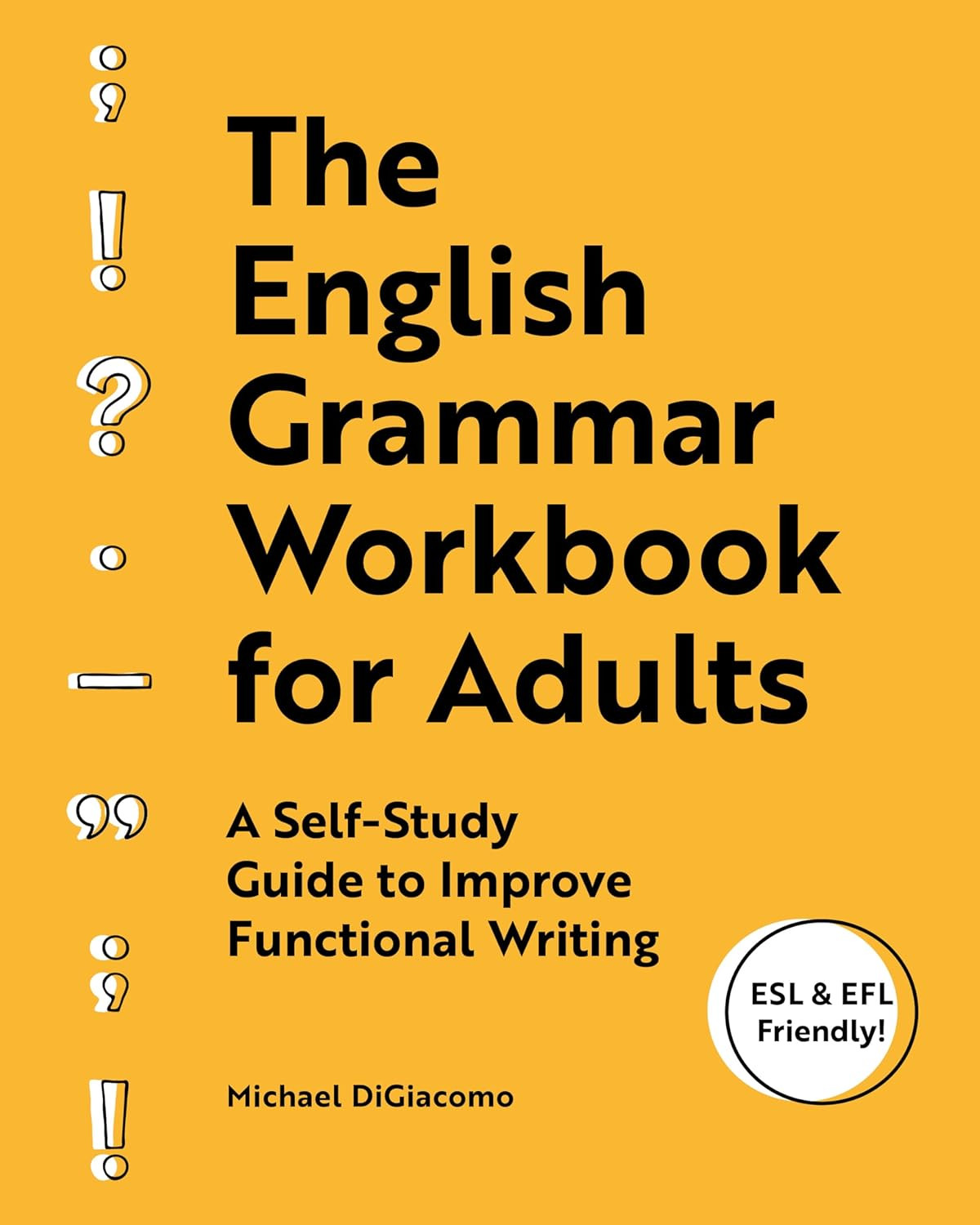 The English Grammar Workbook for Adults: A Self-Study Guide to Improve Functiona