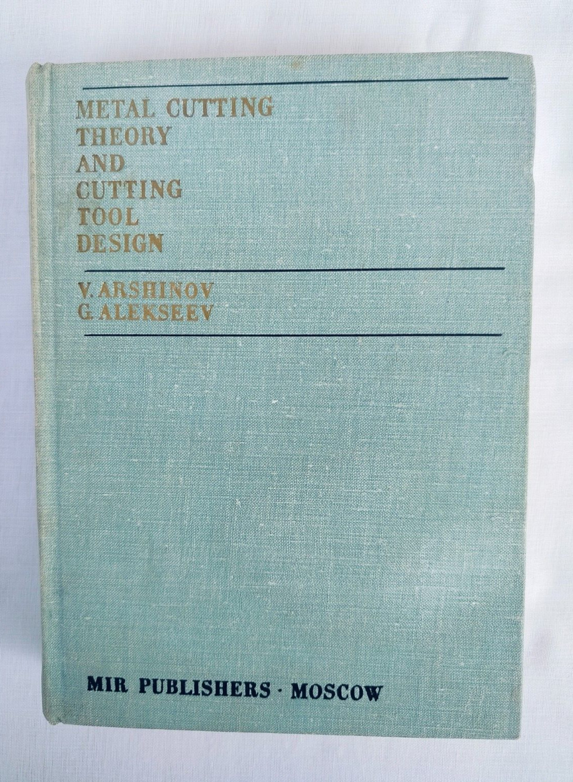 Metal Cutting Theory and Cutting Tool Design by V. Arshinov & G. Alekseev, 1979