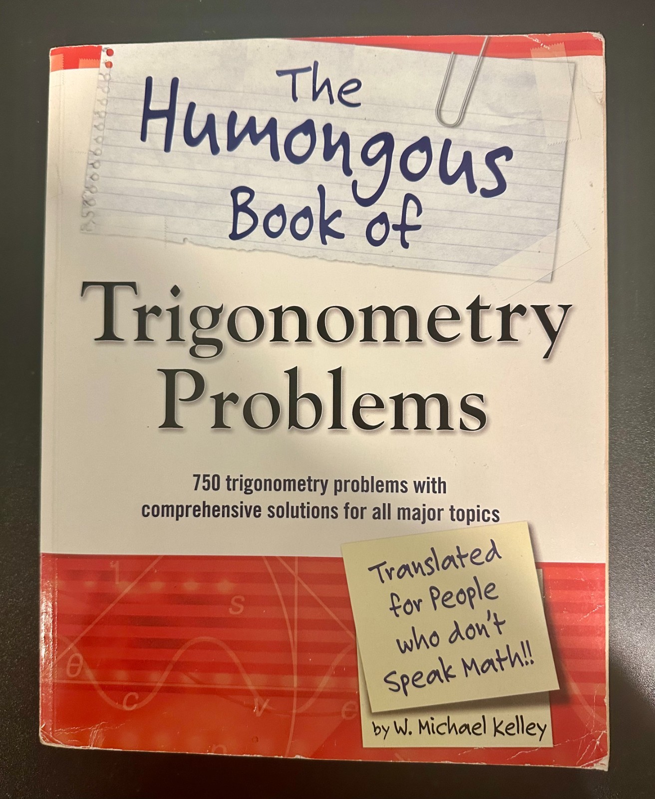 The Humongous Book of Trigonometry Problems: 750 Trigonometry Problems by Kelley