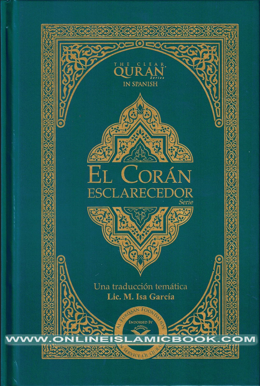 El Coran Esclarecedor,The Clear Quran In Spanish Language by Isa Garcia (Hc)