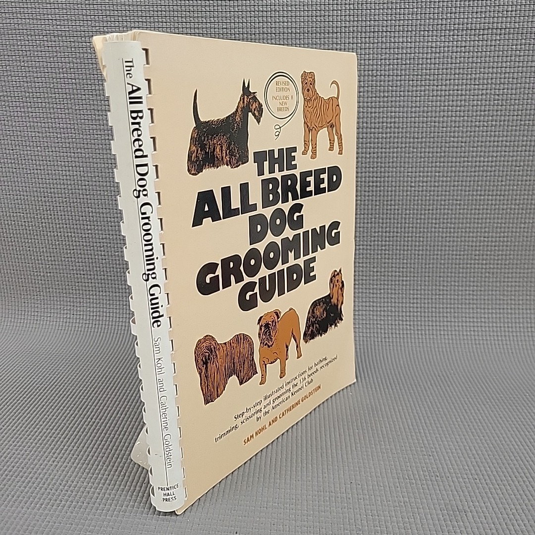 The All Breed Dog Grooming Guide Book by Sam Kohl & Catherine Goldstein Spiral
