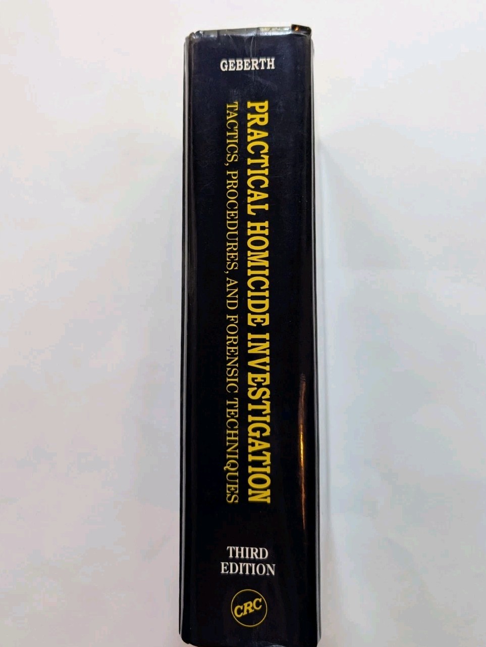 Practical Homicide Investigation: Tactics, Procedures, and Forensic Techniques