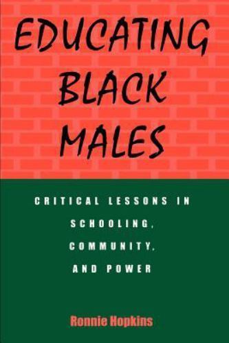 Educating Black Males: Critical Lessons in Schooling, Community, and Power