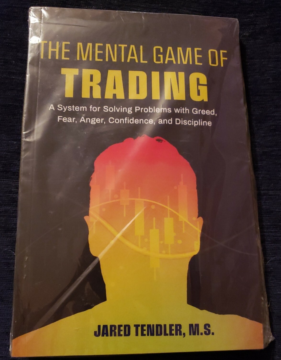 The Mental Game of Trading: A System for Solving Problems.. Jared Tendler, M.S.