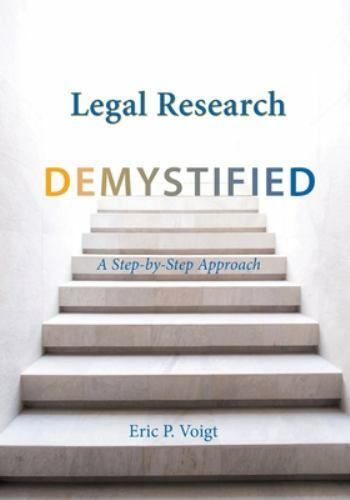 Legal Research Demystified : A Step-by-Step Approach, Paperback by Voigt, Eri…