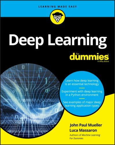 Deep Learning for Dummies by Mueller, John Paul; Massaron, Luca