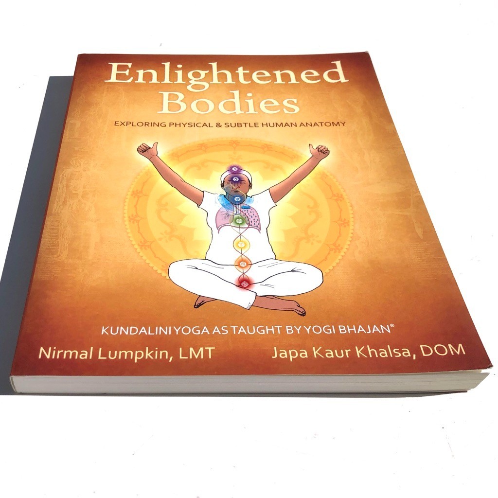 Enlightened Bodies Exploring Physical and Subtle Human Anatomy Kundalini Yoga