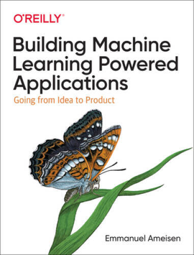Building Machine Learning Powered Applications: Going from Ide – VERY GOOD