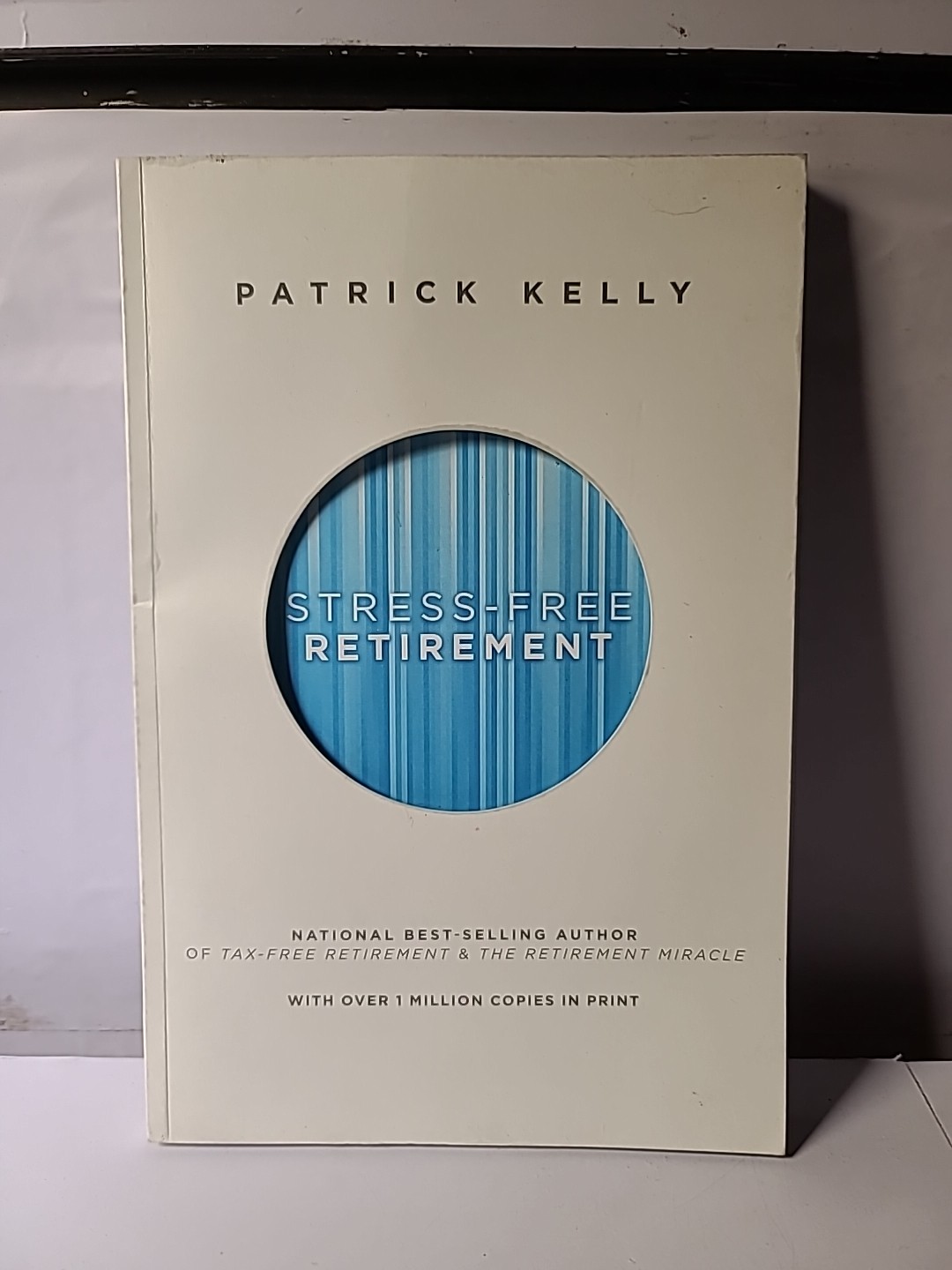 Stress-Free Retirement – Paperback, by Patrick Kelly