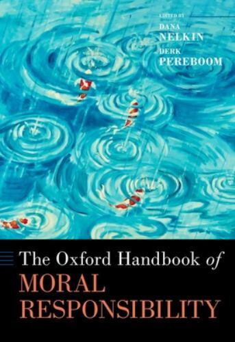 The Oxford Handbook of Moral Responsibility by Dana Kay Nelkin (English) Hardcov