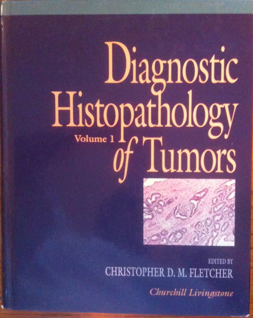 Diagnostic Histopathology of Tumors by Fletcher, Christopher D. M. (Hardcover)