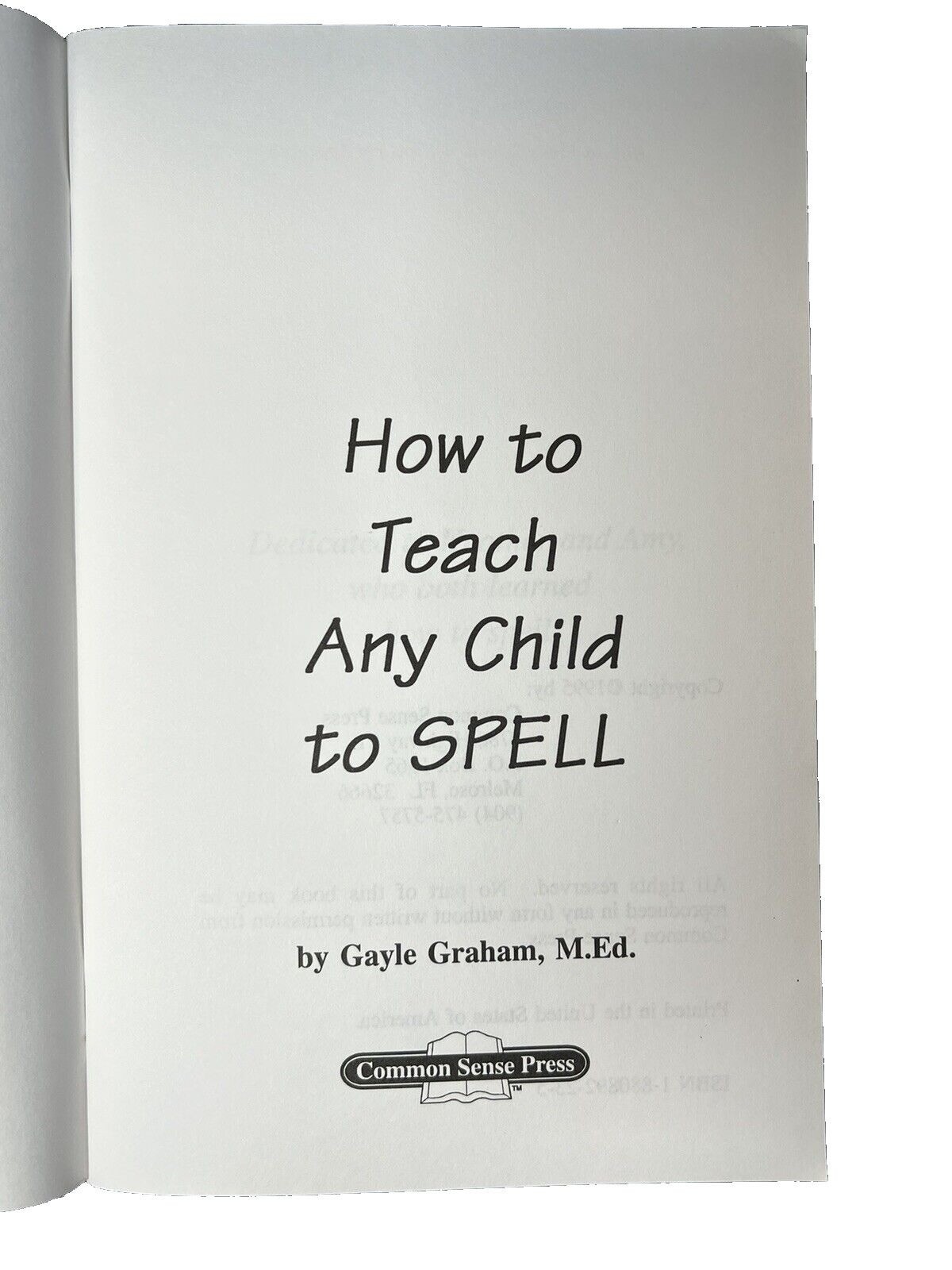 How to Teach Any Child to SPELL by Gayle Graham M.Ed.~1995 Common Sense PB~V2 05