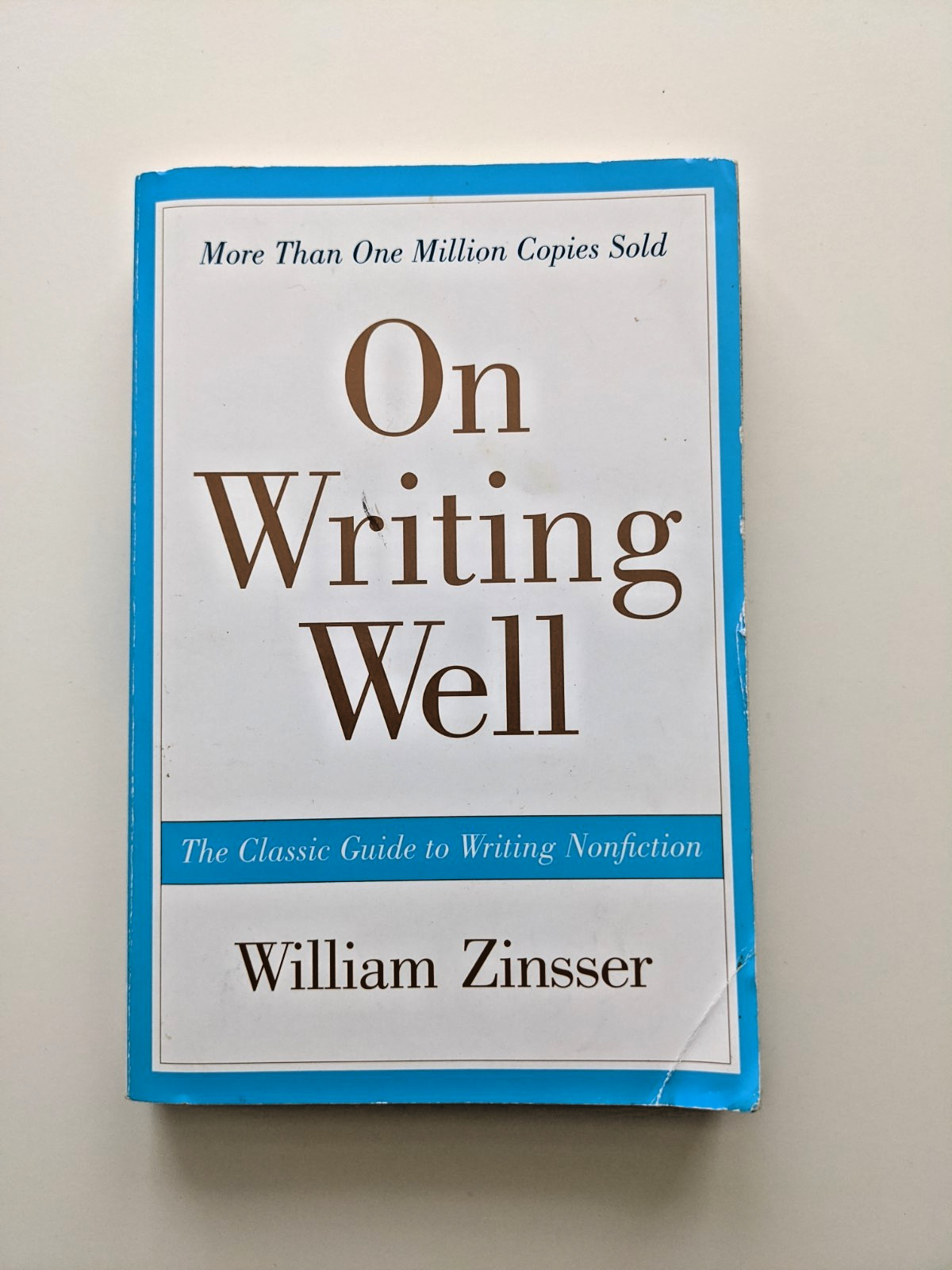 On Writing Well : The Classic Guide to Writing Nonfiction by William Zinsser…