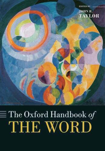 The Oxford Handbook of the Word by John R. Taylor: New