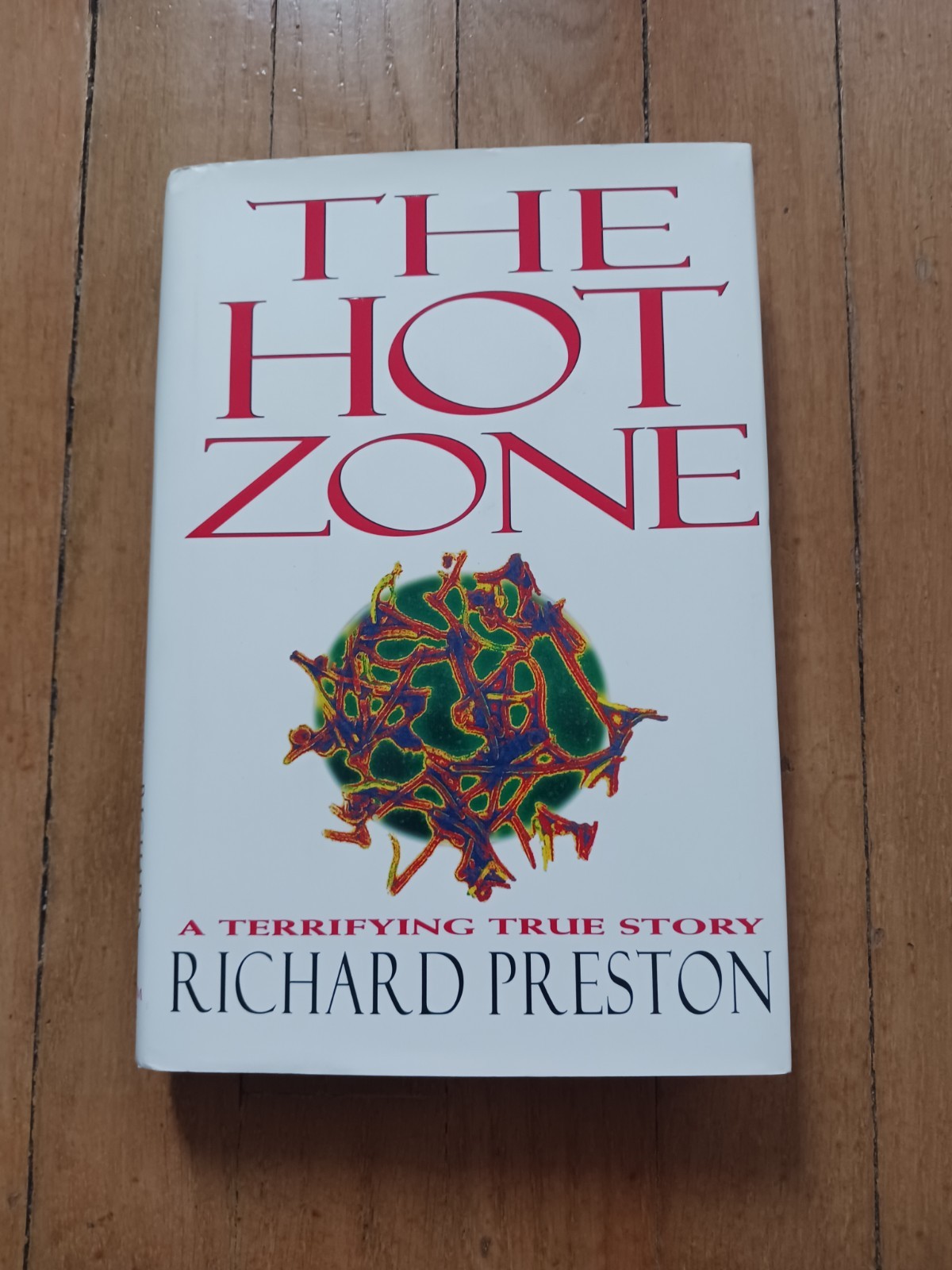 The Hot Zone – Richard Preston – Hardcover First Edition – 1994 7th Print