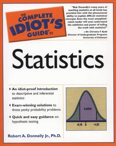 The Complete Idiot’s Guide to Statistics by Robert A. Donnelly Jr.