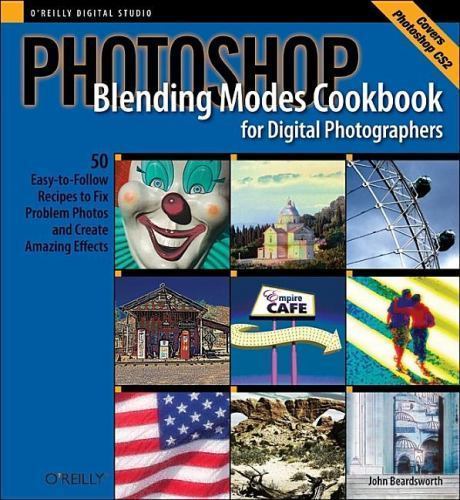 Cookbooks (o’Reilly): Photoshop Blending Modes Cookbook for Digital…