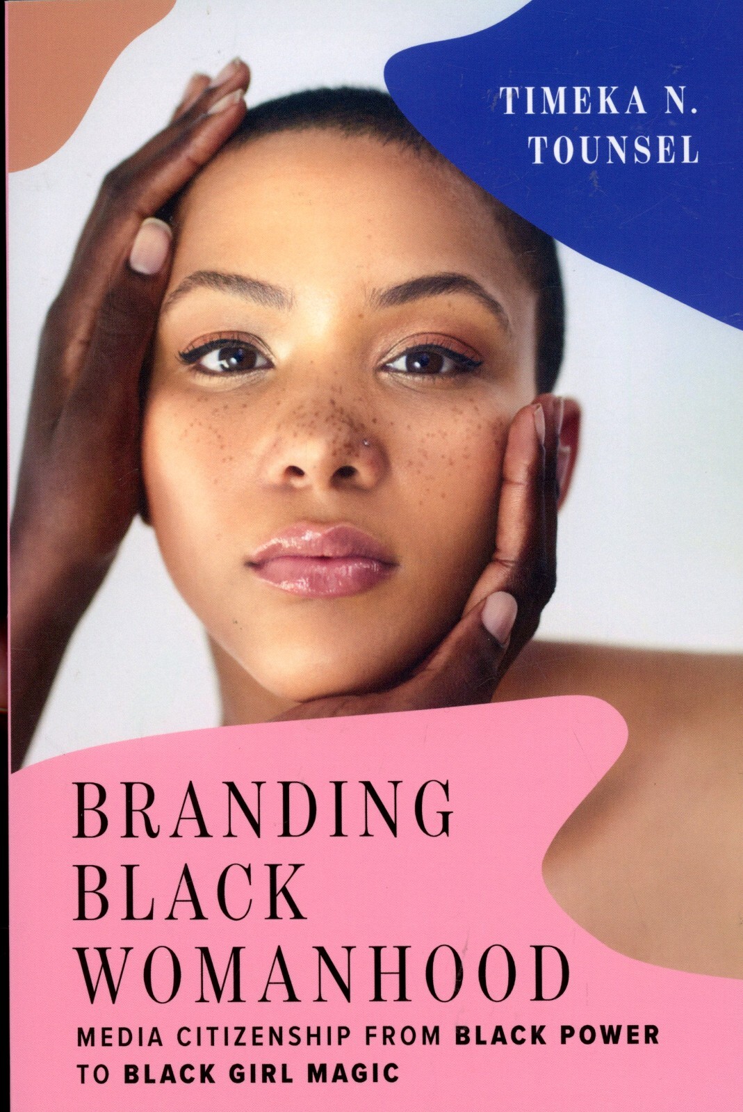 Branding Black Womanhood : Media Citizenship Black Power to Black Girl NEW