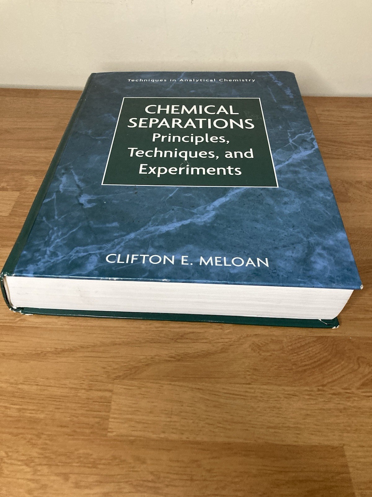 Chemical Separations : Principles, Techniques and Experiments (Clifton E. Meloan