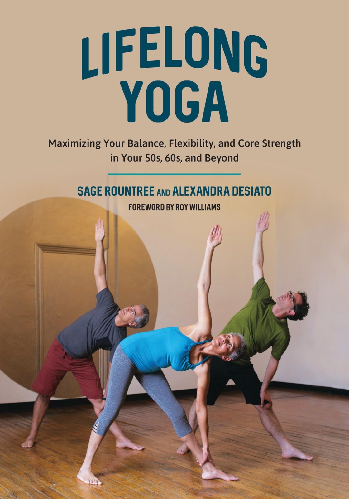 Lifelong Yoga: Maximizing Your Balance, Flexibility, and Core Strength in Yo…