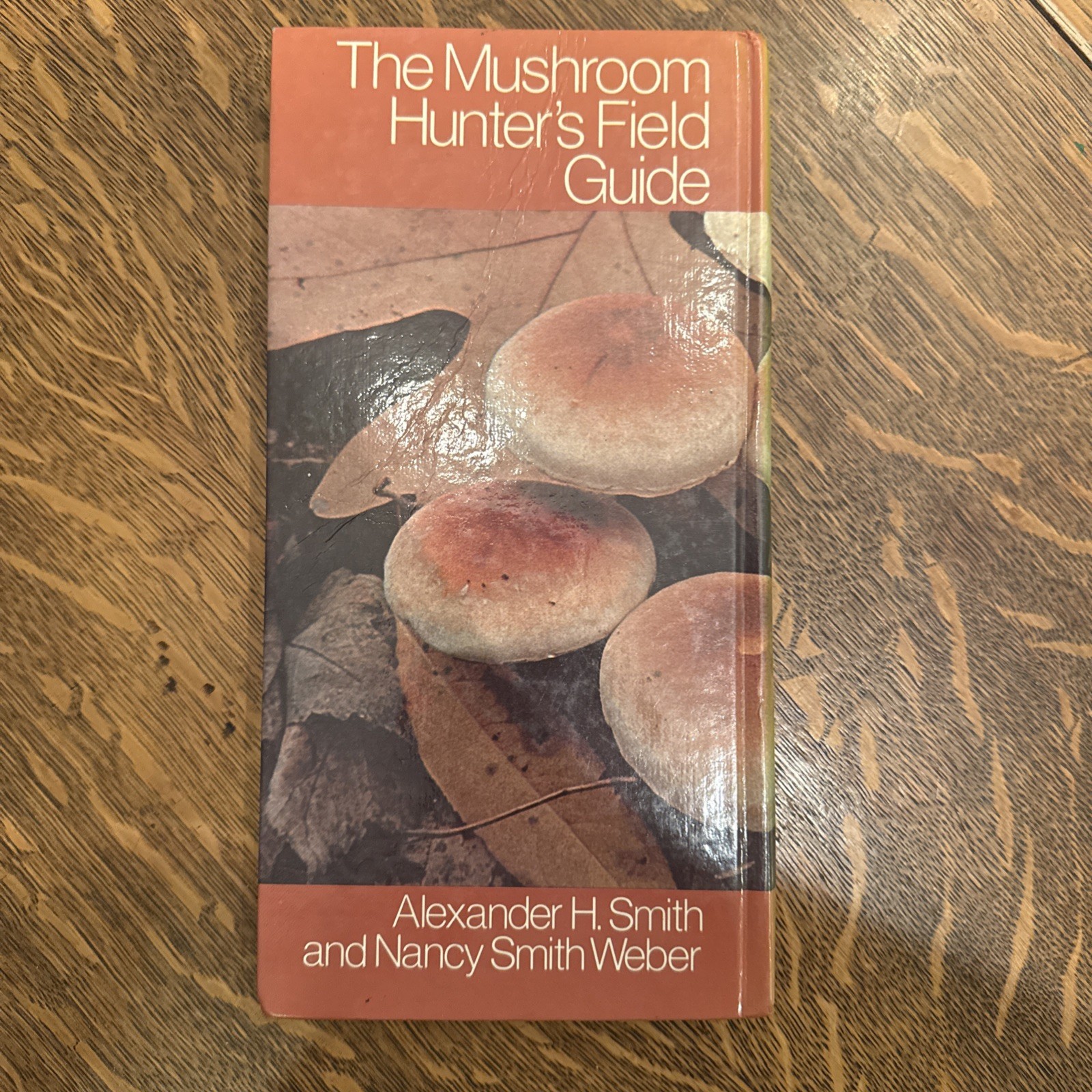 Mushroom Hunter’s Field Guide by Nancy Smith Weber and Alexander H. Smith (1980,